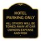 Signmission Hotel Parking All Others Towed Sign, Black & Gold Aluminum Sign, 18" x 18", BG-1818-23899 A-DES-BG-1818-23899 - alternate 1